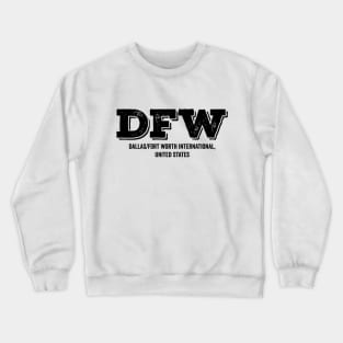 DFW Dallas Fort Worth US Airport Code Crewneck Sweatshirt